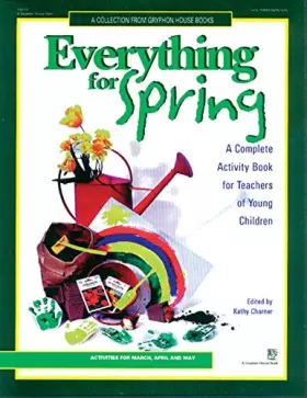 Couverture du produit · Everything for Spring: A Complete Activity Book For Teachers of Young Children