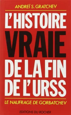 Couverture du produit · L'Histoire vraie de la fin de la Russie