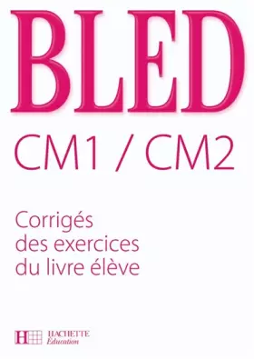 Couverture du produit · Bled CM1/CM2 : Corrigés des exercices du livre élève