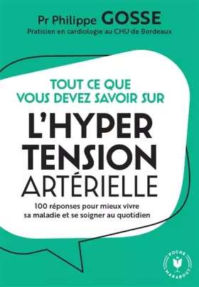 Couverture du produit · Tout ce que vous devez savoir sur l'hypertension en 100 réponses