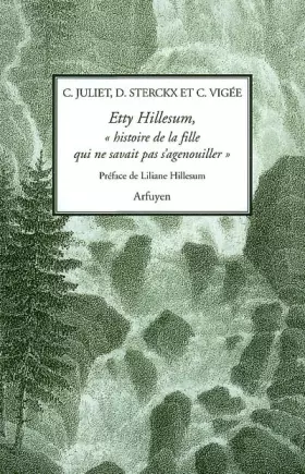 Couverture du produit · Etty Hillesum, "histoire de la fille qui ne savait pas s'agenouiller": Huit prières commentées suivies de deux lectures