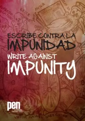 Couverture du produit · Write Against Impunity: Latin American Authors Commemorate Their Murdered Colleagues (English and Spanish Edition)