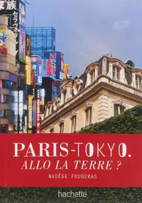 Couverture du produit · Paris-Tokyo. Allo la terre ?