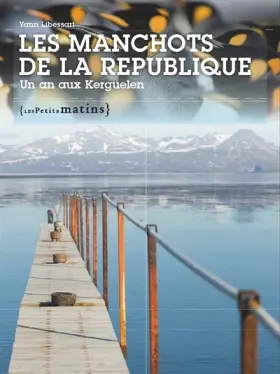 Couverture du produit · Les Manchots de la République. Un an aux Kerguelen (3)