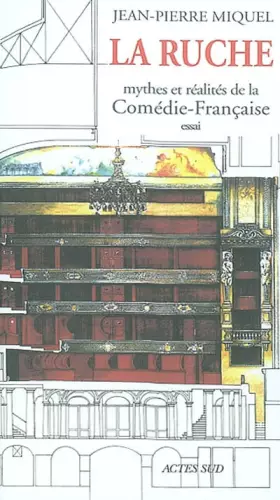 Couverture du produit · La Ruche : Mythes et réalités de la Comédie-Française