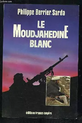 Couverture du produit · Le moudjahedine blanc / roman