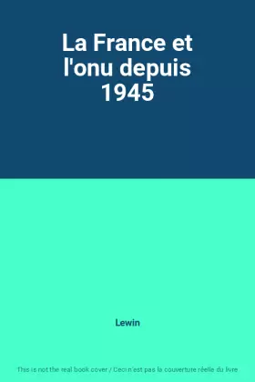 Couverture du produit · La France et l'onu depuis 1945