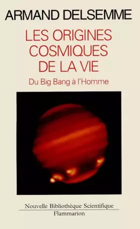 Couverture du produit · Les origines cosmiques de la vie : Une histoire de l'Univers du big bang jusqu'à l'homme