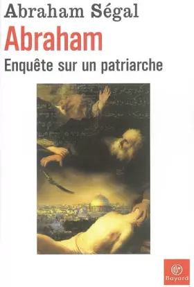 Couverture du produit · Abraham : Enquête sur un patriarche