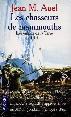 Couverture du produit · Les Enfants de la terre, tome 3 : Les Chasseurs de mammouths