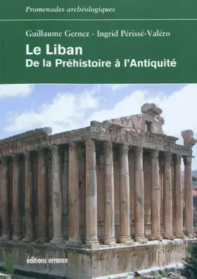 Couverture du produit · Le Liban. De la Préhistoire à l'Antiquité: De la Préhistoire à l'Antiquité