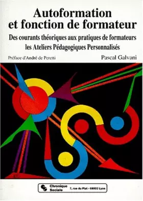 Couverture du produit · AUTOFORMATION ET FONCTION DE FORMATEUR. Des courants théoriques aux pratiques de formateurs, les Ateliers Pédagogiques Personna