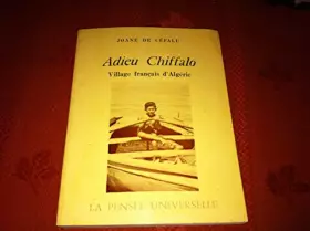 Couverture du produit · Adieu Chiffalo : Village français d'Algérie