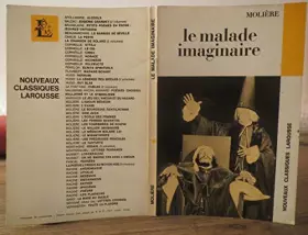 Couverture du produit · Molière. Le Malade imaginaire : Comédie-ballet. Elomire hypocondre, par le Boulanger de Chalussay extraits. Avec une notice bio