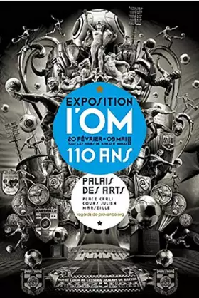 Couverture du produit · L'OM - 110 ans, 110 photographies, 11 plasticiens marseillais jouent les prolongations