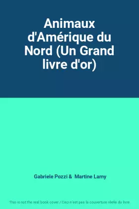 Couverture du produit · Animaux d'Amérique du Nord (Un Grand livre d'or)