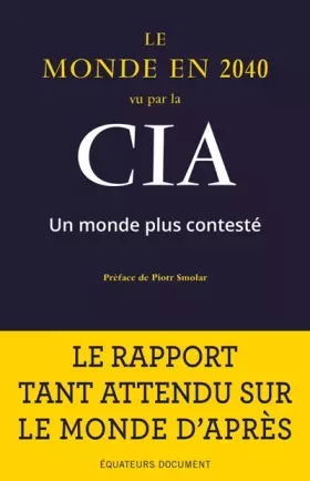Couverture du produit · Le monde en 2040 vu par la CIA: Un monde plus contesté