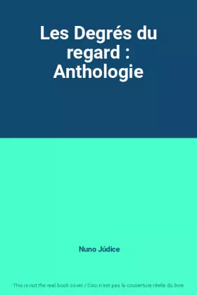 Couverture du produit · Les Degrés du regard : Anthologie
