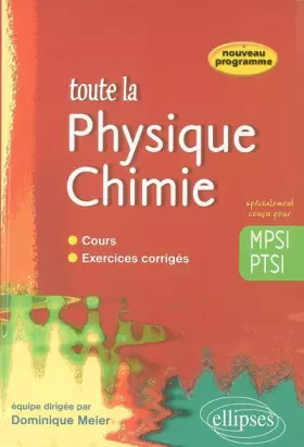 Couverture du produit · Toute la physique chimie en MPSI- PTSI - cours et exercices corrigés