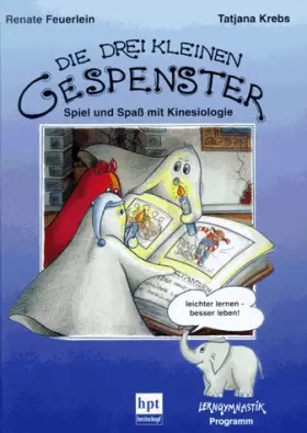 Couverture du produit · Die drei kleinen Gespenster. Spiel und Spaß mit Kinesiologie. ( Ab 7 J.)