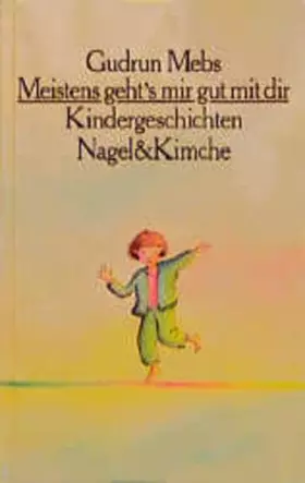 Couverture du produit · Meistens geht`s mir gut mit dir: Kindergeschichten