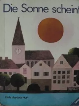 Couverture du produit · Die Sonne scheint. Kinder-Bilderbuch mit Text