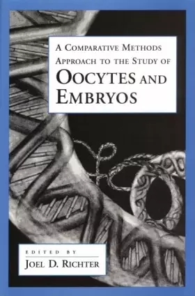 Couverture du produit · A Comparative Methods Approach to the Study of Oocytes and Embryos (Advances in Molecular Biology)
