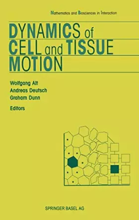 Couverture du produit · Dynamics of Cell and Tissue Motion (Mathematics and Biosciences in Interaction)