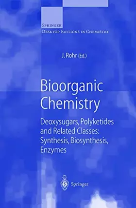 Couverture du produit · Bioorganic Chemistry: Deoxysugars, Polyketides and Related Classes: Synthesis, Biosynthesis, Enzymes (Topics in Current Chemist