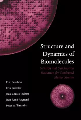 Couverture du produit · Structure and Dynamics of Biomolecules: Neutron and Synchrotron Radiation for Condensed Matter Studies