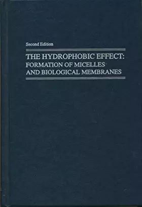 Couverture du produit · The Hydrophobic Effect: Formation of Micelles and Biological Membranes