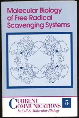 Couverture du produit · Molecular Biology of Free Radical Scavenging Systems (CURRENT COMMUNICATIONS IN CELL AND MOLECULAR BIOLOGY)