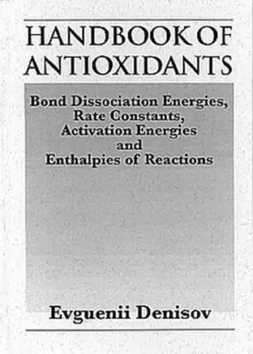Couverture du produit · Handbook of Antioxidants: Bond Dissociation Energies, Rate Constants, Activation Energies and Enthalp