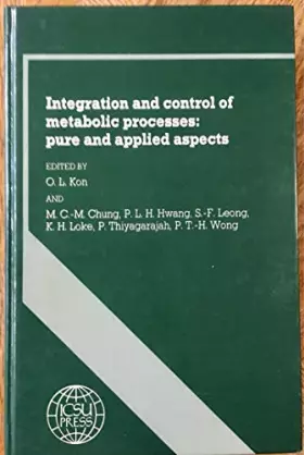 Couverture du produit · Integration and Control of Metabolic Processes: Pure and Applied Aspects (Icsu Press Symposium Series, No 7)