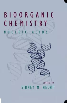 Couverture du produit · Bioorganic Chemistry: Nucleic Acids (Topics in Bioorganic and Biological Chemistry)