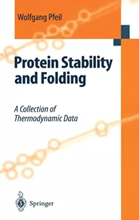 Couverture du produit · Protein Stability and Folding: A Collection of Thermodynamic Data