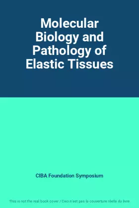 Couverture du produit · Molecular Biology and Pathology of Elastic Tissues