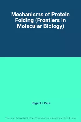 Couverture du produit · Mechanisms of Protein Folding (Frontiers in Molecular Biology)
