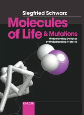 Couverture du produit · Molecules of Life and Mutations: Understanding Diseases by Understanding Proteins