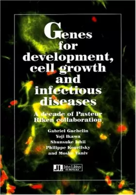 Couverture du produit · Genes for developement, cell growth and infections diseases : A decade of Pasteur-RIKEN collaboration