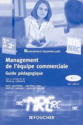 Couverture du produit · Management de l'équipe commerciale BTS NRC, 1re et 2e années: Guide pédagogique