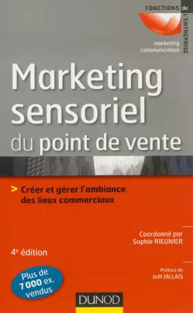 Couverture du produit · Marketing sensoriel du point de vente - 4e éd. - Créer et gérer l'ambiance des lieux commerciaux: Créer et gérer l'ambiance des