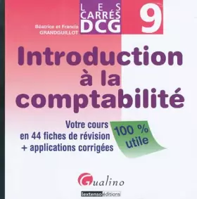 Couverture du produit · Introduction à la comptabilité DCG 9 : Votre cours en 44 fiches de révision + applications corrigées