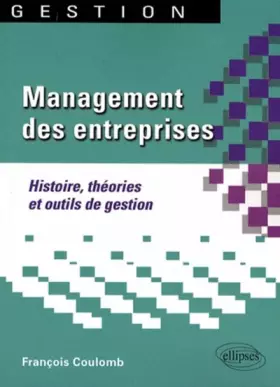 Couverture du produit · Management Des Entreprises Histoire Theorie Set Outils De Gestions