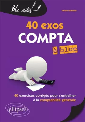 Couverture du produit · Compta à bloc 40 exos. 40 exercices corrigés pour s'entraîner à la comptabilité générale