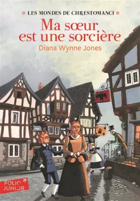 Couverture du produit · Les Mondes de Chrestomanci, 1 : Ma sœur est une sorcière