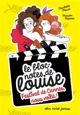 Couverture du produit · Festival de Cannes, nous voilà !: Le bloc-notes de Louise - tome 4