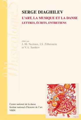 Couverture du produit · Serge Diaghilev : l'art, la musique et la danse. Lettres, écrits, entretiens