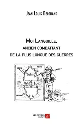 Couverture du produit · Moi Languille, ancien combattant de la plus longue des guerres