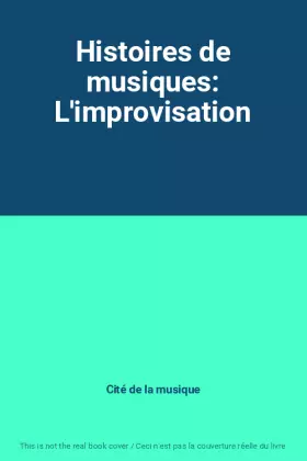 Couverture du produit · Histoires de musiques: L'improvisation